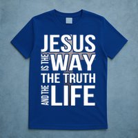 Jesus Is The Way The Truth And The Life Gift T-Shirt