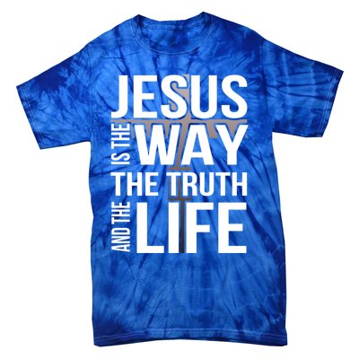 Jesus Is The Way The Truth And The Life Gift Tie-Dye T-Shirt