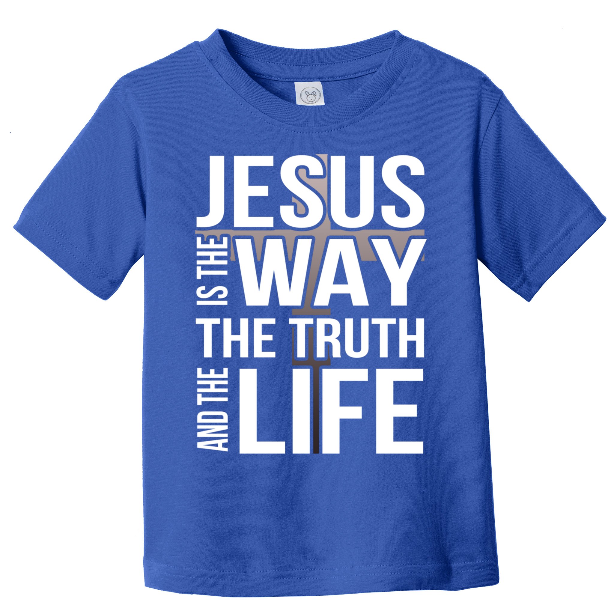 Jesus Is The Way The Truth And The Life Gift Toddler T-Shirt