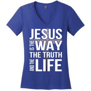 Jesus Is The Way The Truth And The Life Gift Women's V-Neck T-Shirt