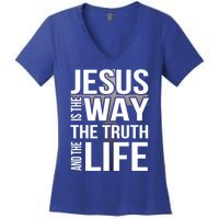 Jesus Is The Way The Truth And The Life Gift Women's V-Neck T-Shirt