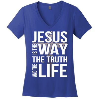 Jesus Is The Way The Truth And The Life Gift Women's V-Neck T-Shirt