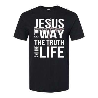 Jesus Is The Way The Truth And The Life Gift Softstyle CVC T-Shirt