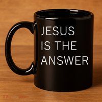 Jesus Is The Answer 11oz C Handle Ceramic Mug