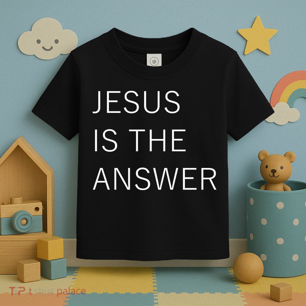 Jesus Is The Answer Toddler T-Shirt