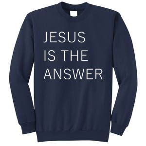 Jesus Is The Answer Sweatshirt