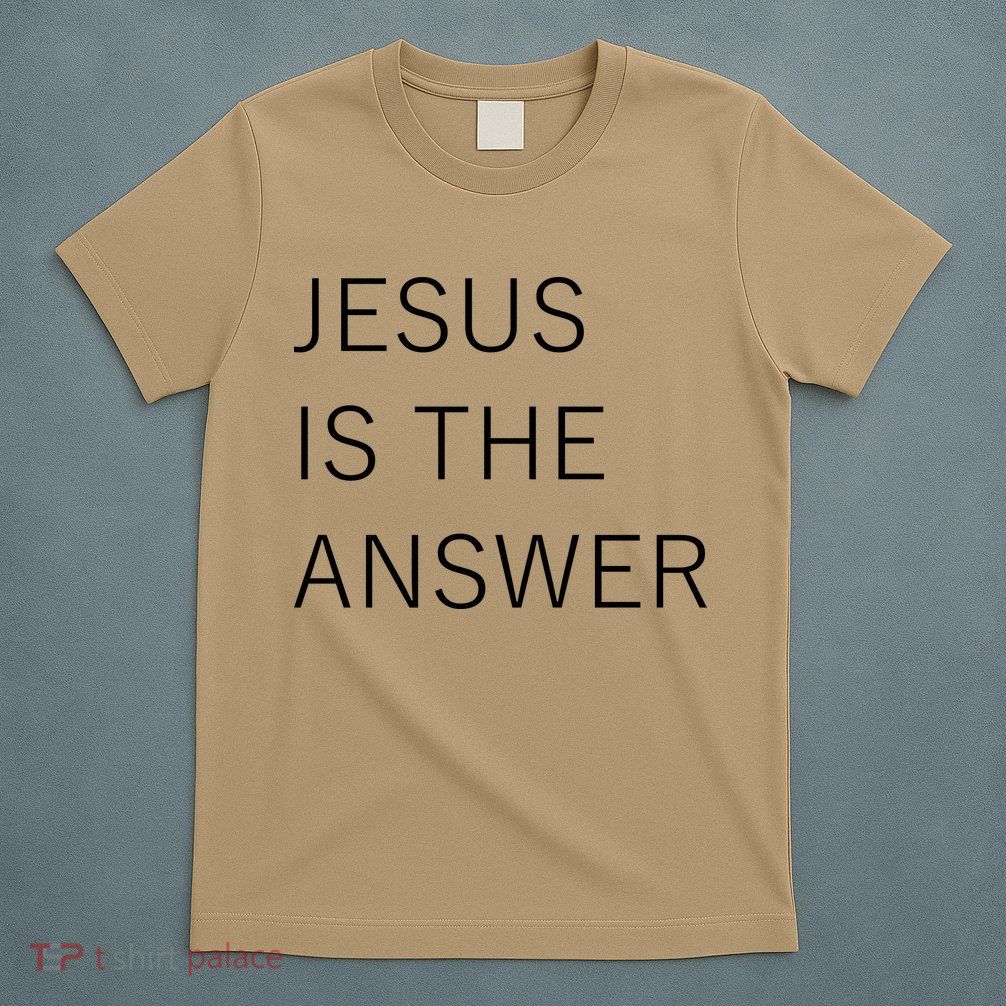 Jesus Is The Answer T-Shirt