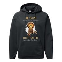 Jesus Is The Key To Heaven But Faith Unlocks Door Christian Performance Fleece Hoodie