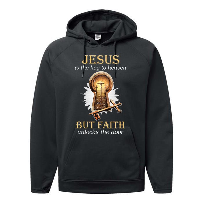 Jesus Is The Key To Heaven But Faith Unlocks Door Christian Performance Fleece Hoodie