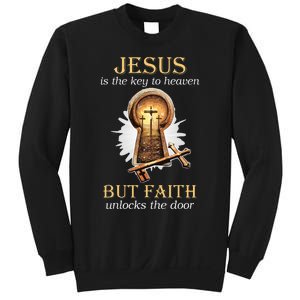 Jesus Is The Key To Heaven But Faith Unlocks Door Christian Sweatshirt