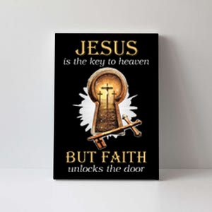 Jesus Is The Key To Heaven But Faith Unlocks Door Christian Canvas