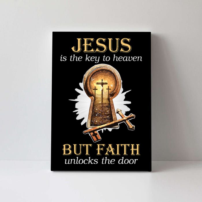 Jesus Is The Key To Heaven But Faith Unlocks Door Christian Canvas