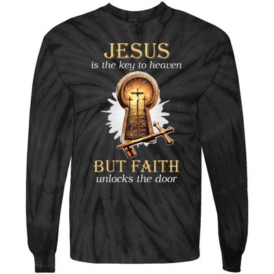 Jesus Is The Key To Heaven But Faith Unlocks Door Christian Tie-Dye Long Sleeve Shirt