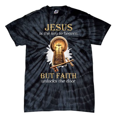 Jesus Is The Key To Heaven But Faith Unlocks Door Christian Tie-Dye T-Shirt