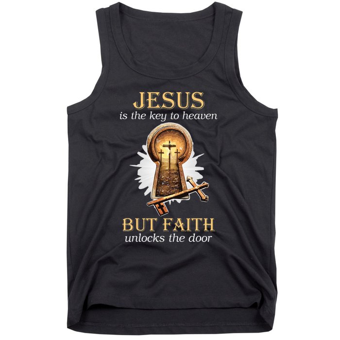 Jesus Is The Key To Heaven But Faith Unlocks Door Christian Tank Top