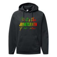 Juneteenth Its The Juneteenth For Me Juneteenth 1865 Performance Fleece Hoodie