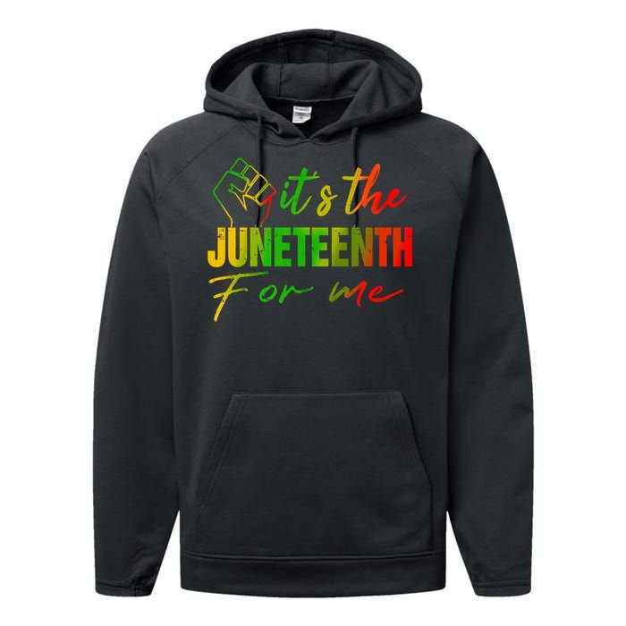 Juneteenth Its The Juneteenth For Me Juneteenth 1865 Performance Fleece Hoodie