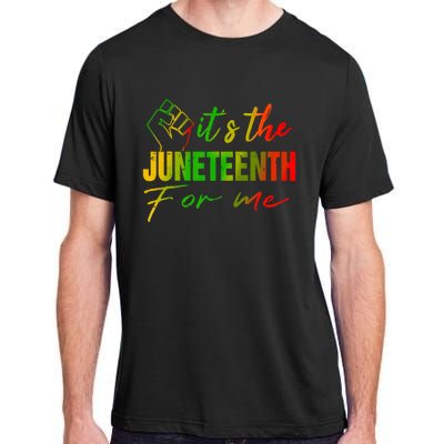 Juneteenth Its The Juneteenth For Me Juneteenth 1865 Adult ChromaSoft Performance T-Shirt