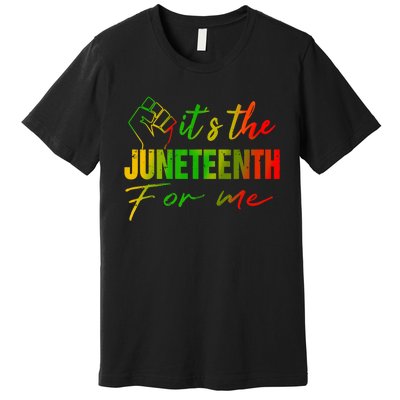 Juneteenth Its The Juneteenth For Me Juneteenth 1865 Premium T-Shirt