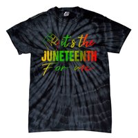 Juneteenth Its The Juneteenth For Me Juneteenth 1865 Tie-Dye T-Shirt