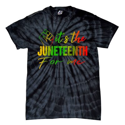 Juneteenth Its The Juneteenth For Me Juneteenth 1865 Tie-Dye T-Shirt