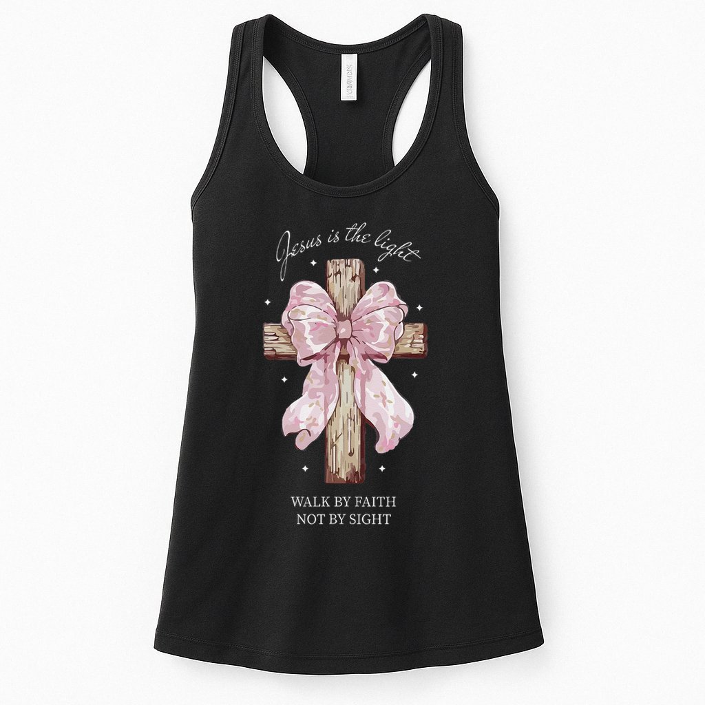 Jesus Is The Light Walk By Faith Not By Sight Coquette Womens Tank Top