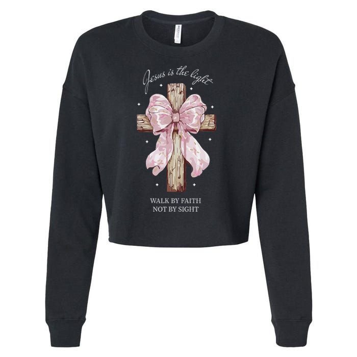 Jesus Is The Light Walk By Faith Not By Sight Coquette Cropped Pullover Crew