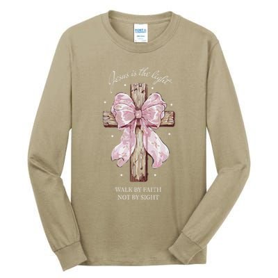 Jesus Is The Light Walk By Faith Not By Sight Coquette Tall Long Sleeve T-Shirt