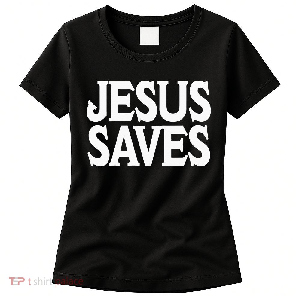 Jesus Is the Only Way Jesus Saves Mall Jesus Womens T-Shirt