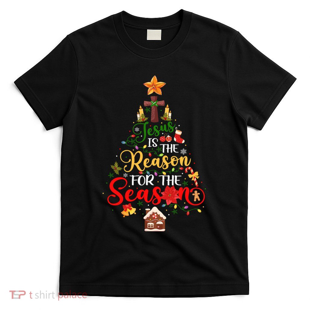 Jesus Is The Reason For The Season Christian Faith Christmas T-Shirt