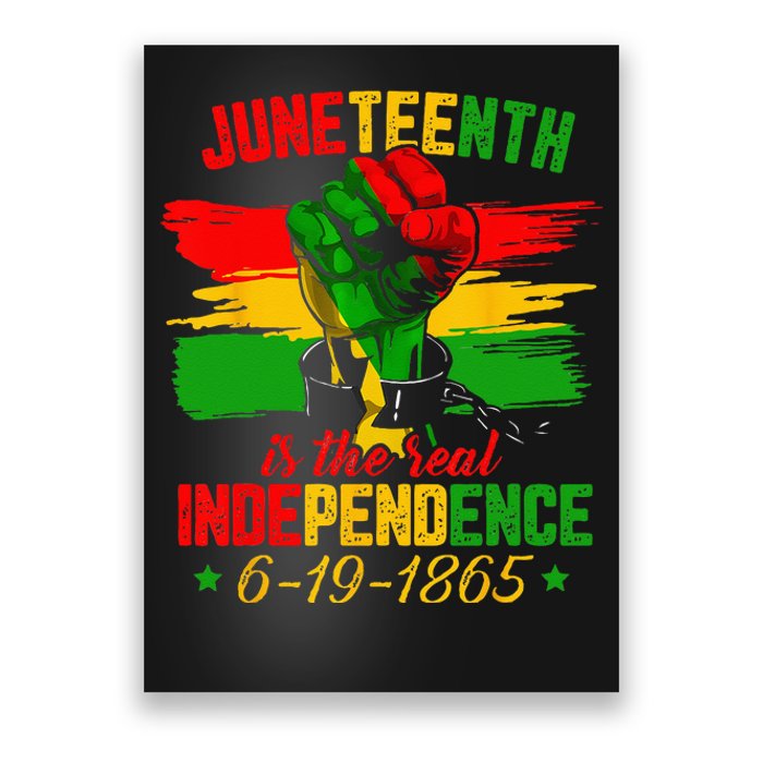 Juneteenth Is The Real Independence Day 1865 Freedom Pride Poster