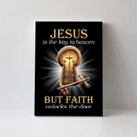 Jesus Is The Key To Heaven But Faith Unlocks Door Christian Canvas