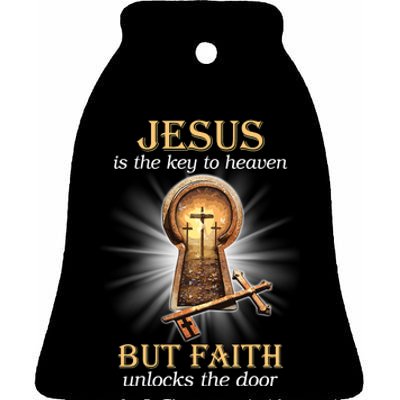 Jesus Is The Key To Heaven But Faith Unlocks Door Christian Ceramic Bell Ornament