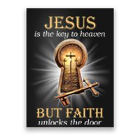 Jesus Is The Key To Heaven But Faith Unlocks Door Christian Poster