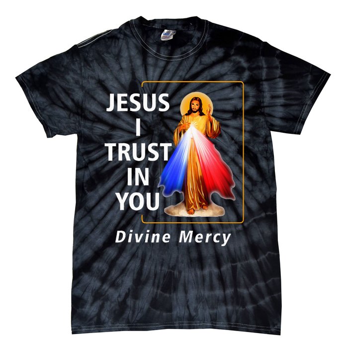 Jesus I Trust In You Divine Mercy Catholic Tie-Dye T-Shirt