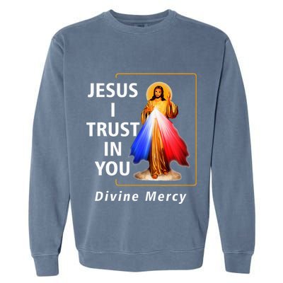 Jesus I Trust In You Divine Mercy Catholic Garment-Dyed Sweatshirt