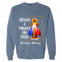 Jesus I Trust In You Divine Mercy Catholic Garment-Dyed Sweatshirt