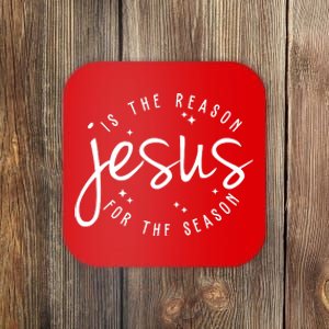 Jesus Is The Reason For The Season Holiday Coaster