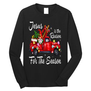 Jesus Is The Reason For The Season Christmas Red Truck Xmas Long Sleeve Shirt