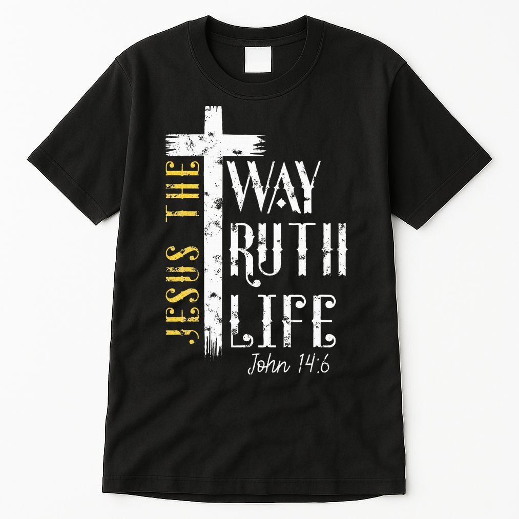 Jesus is the way truth and life John 146 Tall T-Shirt