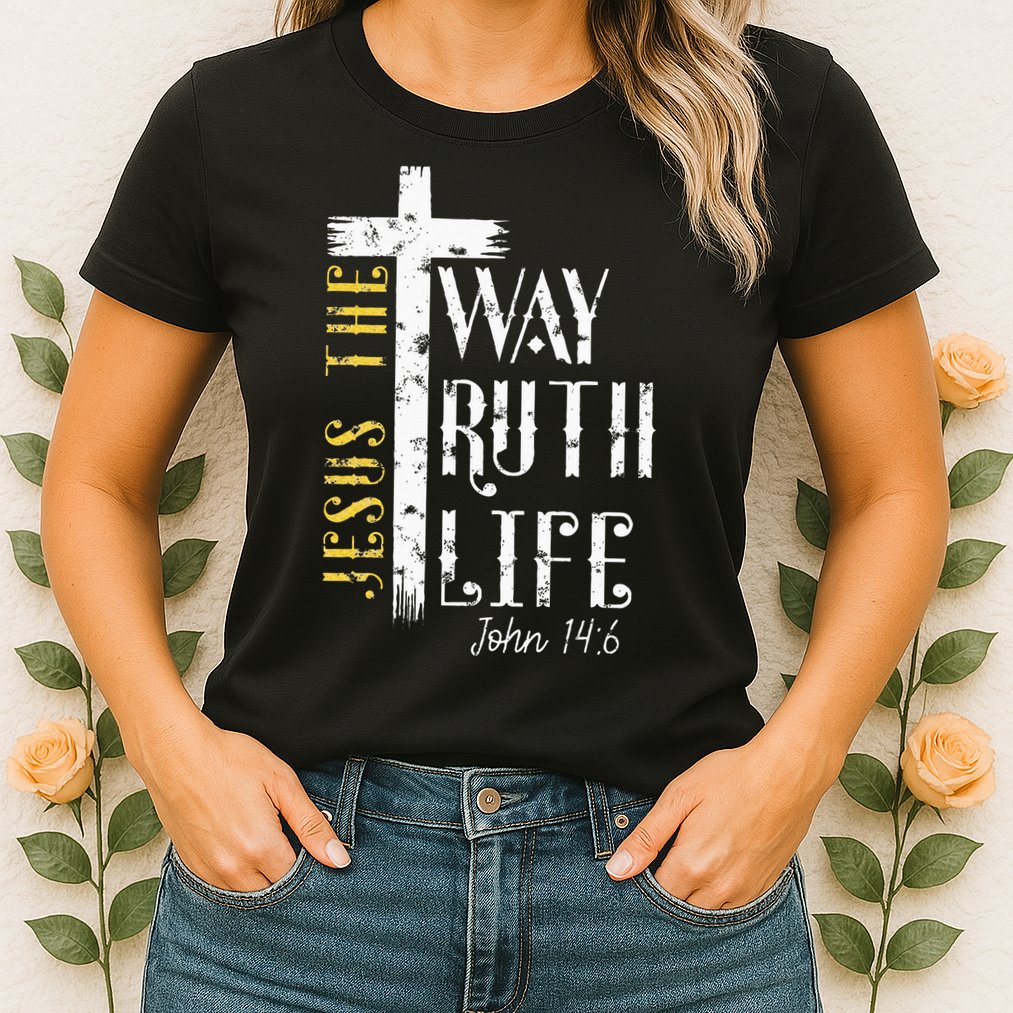 Jesus is the way truth and life John 146 Womens T-Shirt