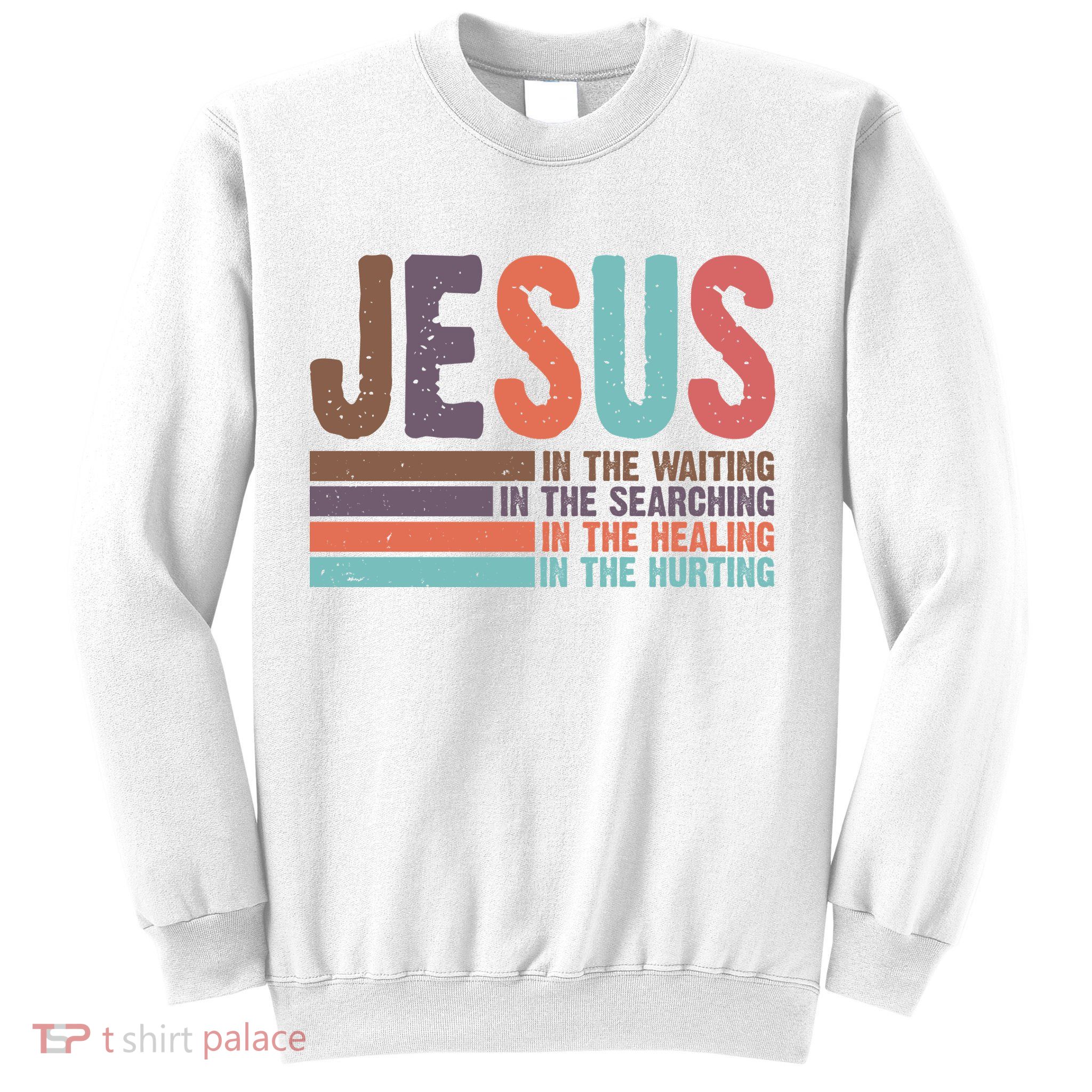 Jesus In The Waiting Quote Christian Vintage Sweatshirt