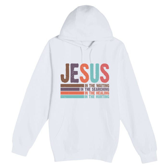 Jesus In The Waiting Quote Christian Vintage Premium Pullover Hoodie