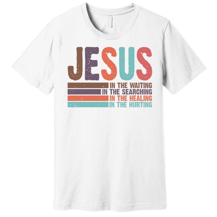 Jesus In The Waiting Quote Christian Vintage Premium T-Shirt