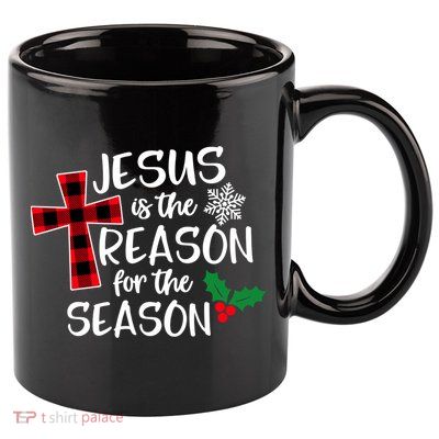 Jesus Is The Reason For The Season Christian Christmas Meaningful Gift 11oz C Handle Ceramic Mug