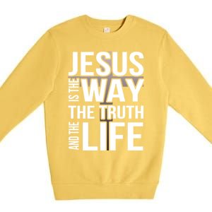 Jesus Is The Way The Truth And The Life Gift Premium Crewneck Sweatshirt