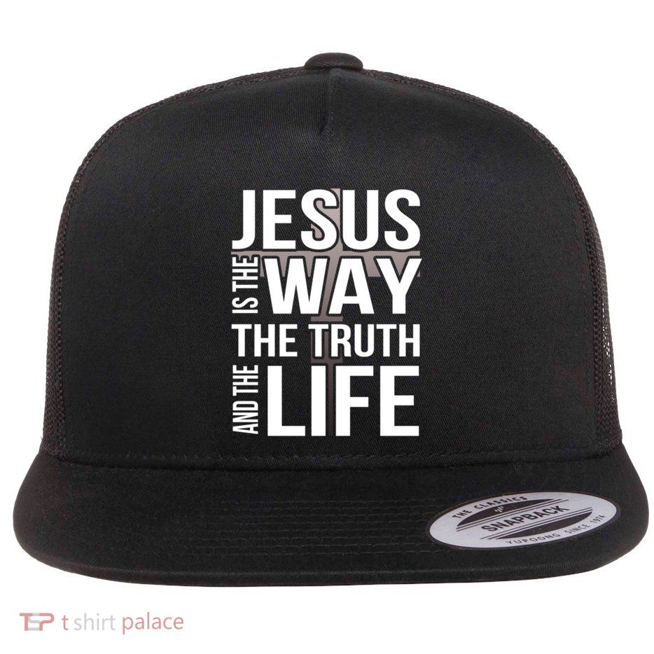Jesus Is The Way The Truth And The Life Gift Flat Bill Trucker Hat