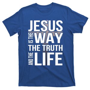 Jesus Is The Way The Truth And The Life Gift T-Shirt