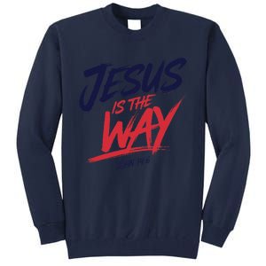 Jesus Is The Way John 146 Urban Style Tall Sweatshirt