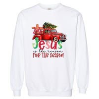 Jesus Is The Reason For The Season Funny Christmas Garment-Dyed Sweatshirt